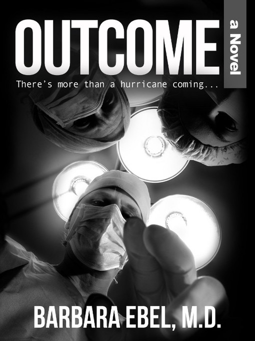 Title details for Outcome by Barbara Ebel M.D. - Available
